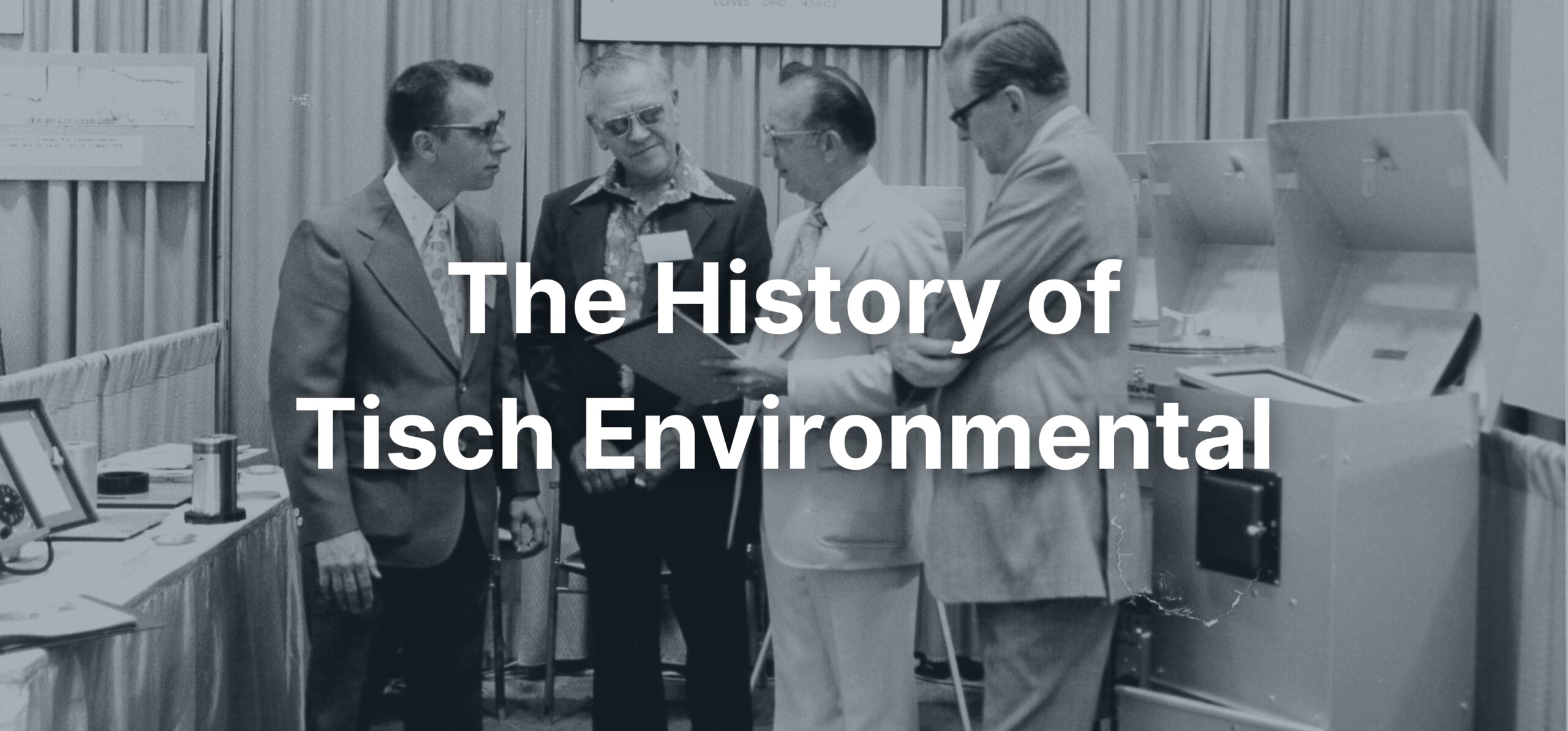 A picture of people at a conference with a text overlay stating, "The History of Tisch Environmental".